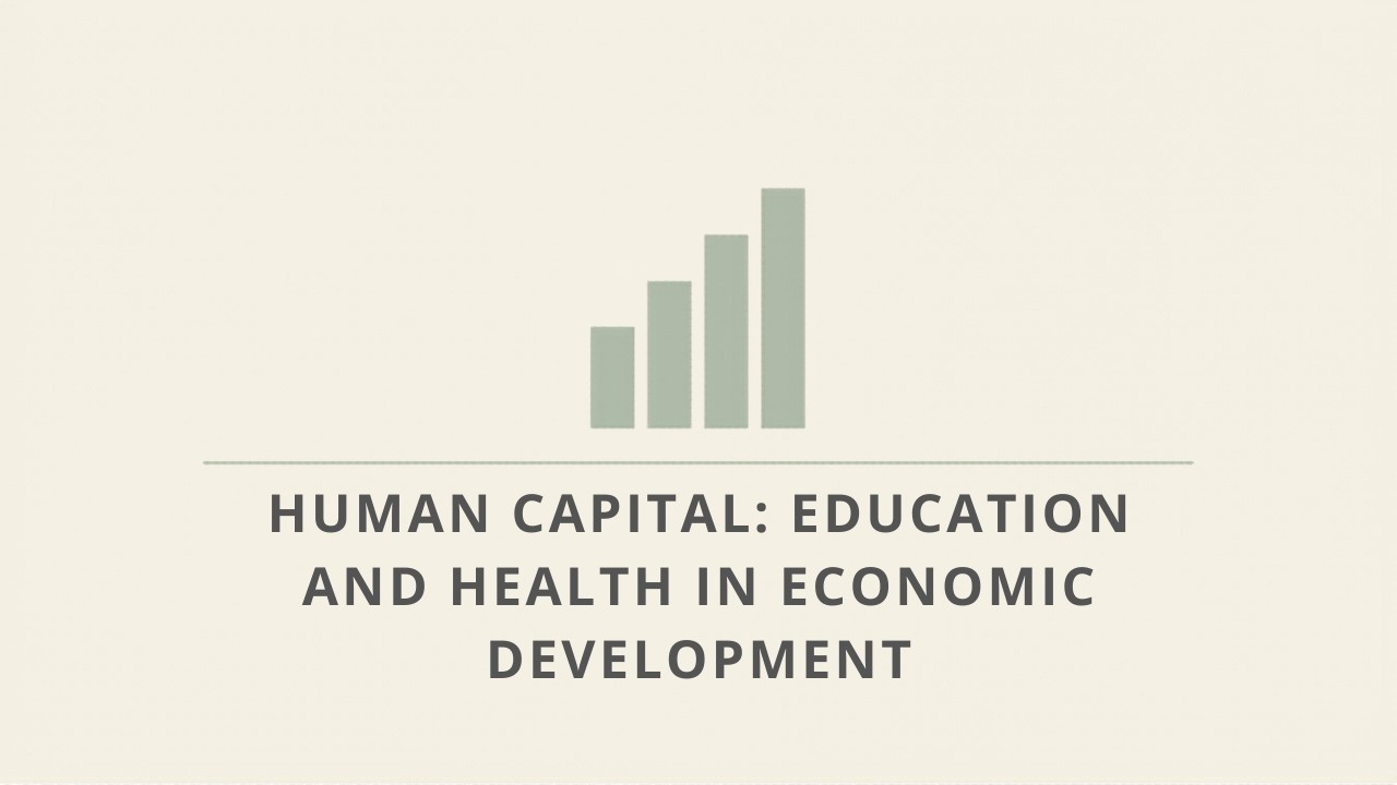 Chapter 8: Human Capital: Education and Health in Economic Development