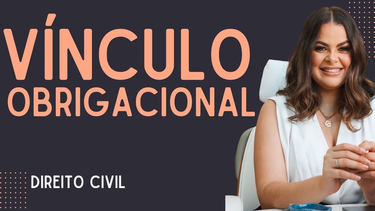 Vínculo Obrigacional no Direito Civil: Entenda de Vez para OAB e Concursos | Direito das Obrigações