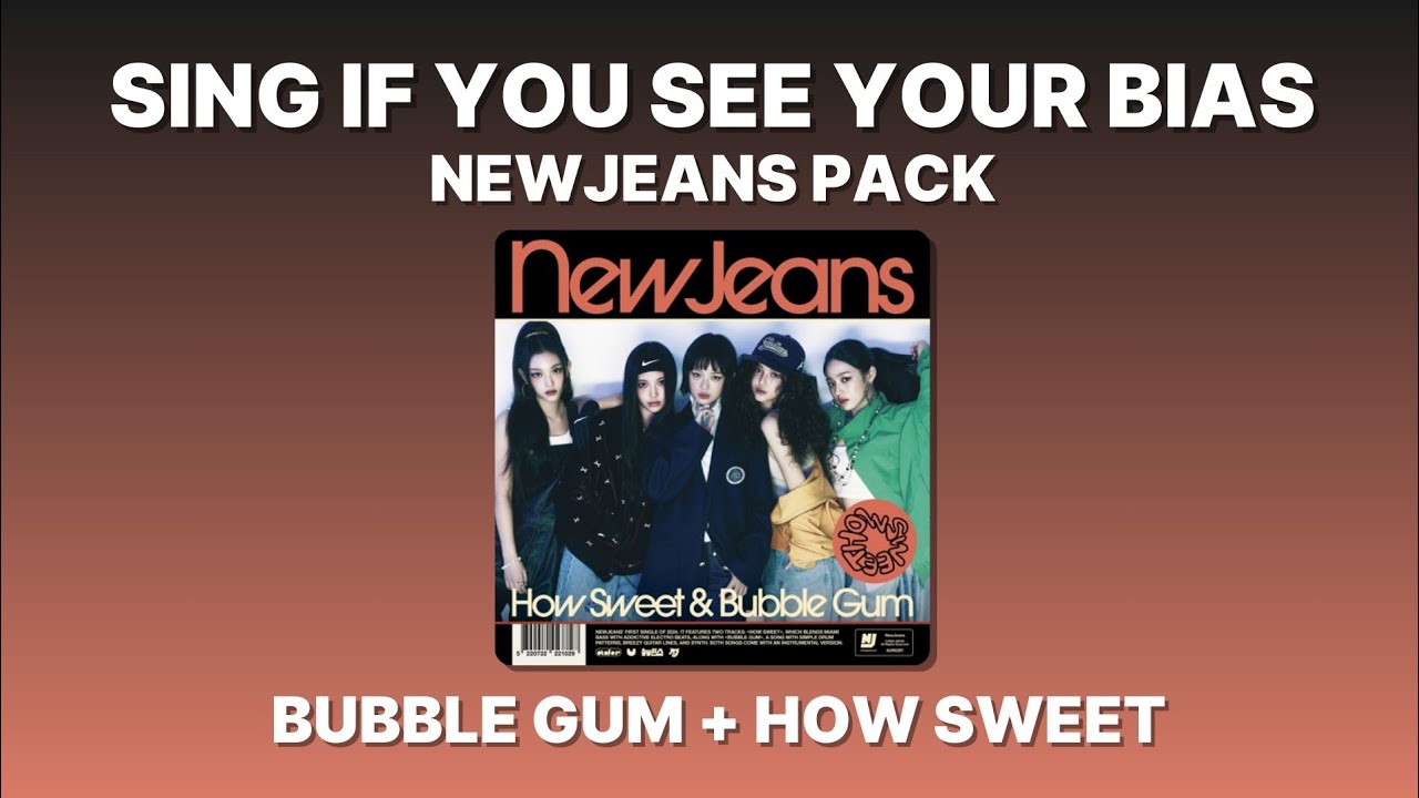 SING IF YOU SEE YOUR BIAS! | NEWJEANS PACK (Bubble Gum + How Sweet)