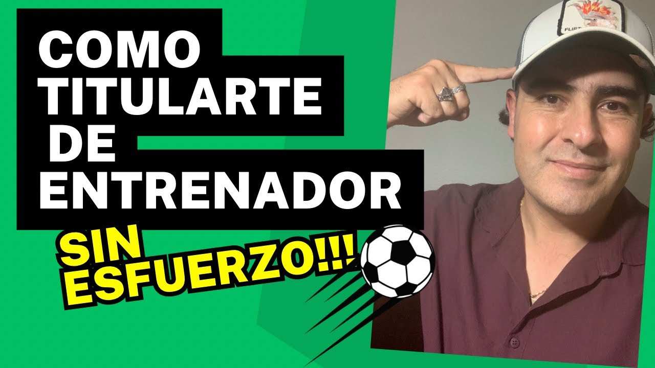 ⚽️ Qué se necesita para ser un Gran Entrenador de futbol?