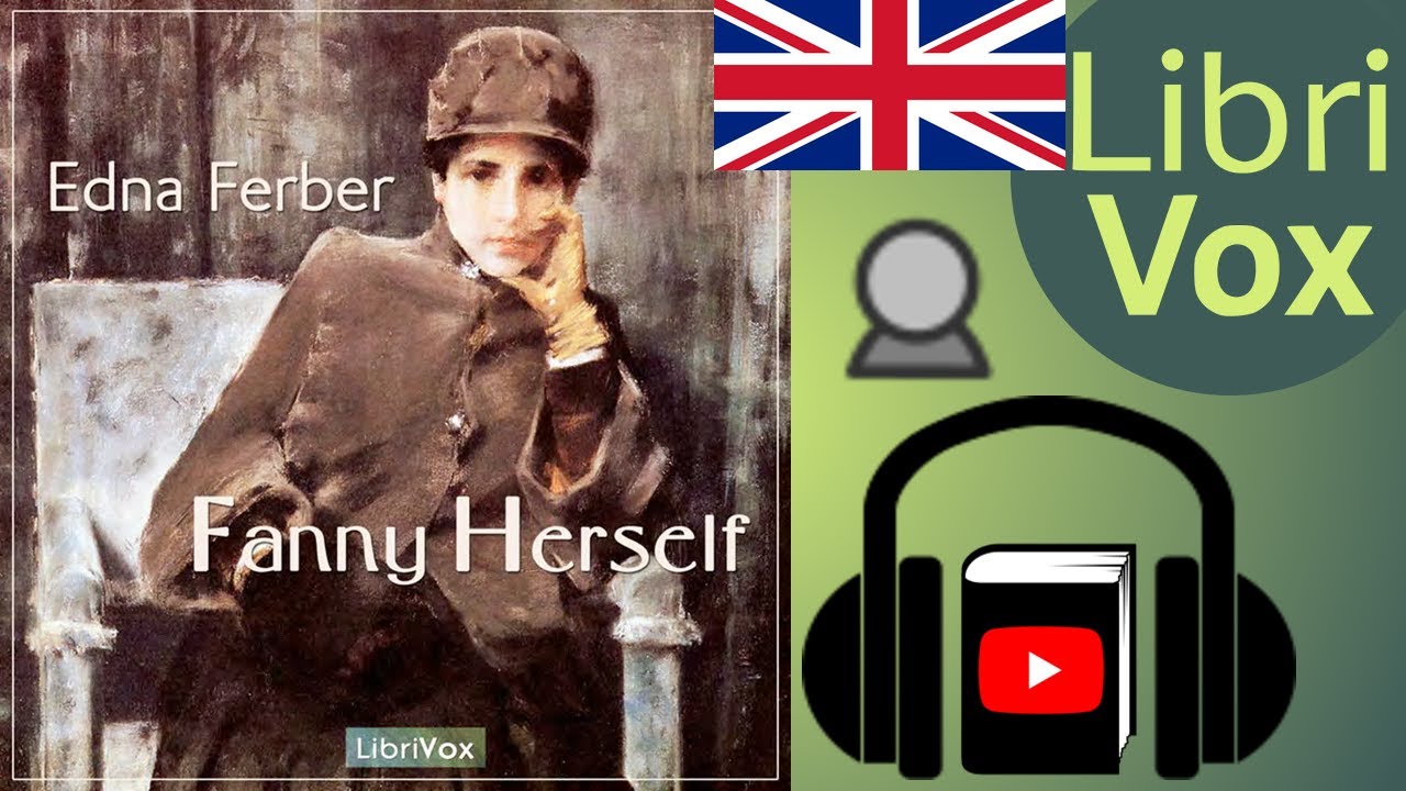 Fanny Herself by Edna FERBER read by J. M. Smallheer | Full Audio Book