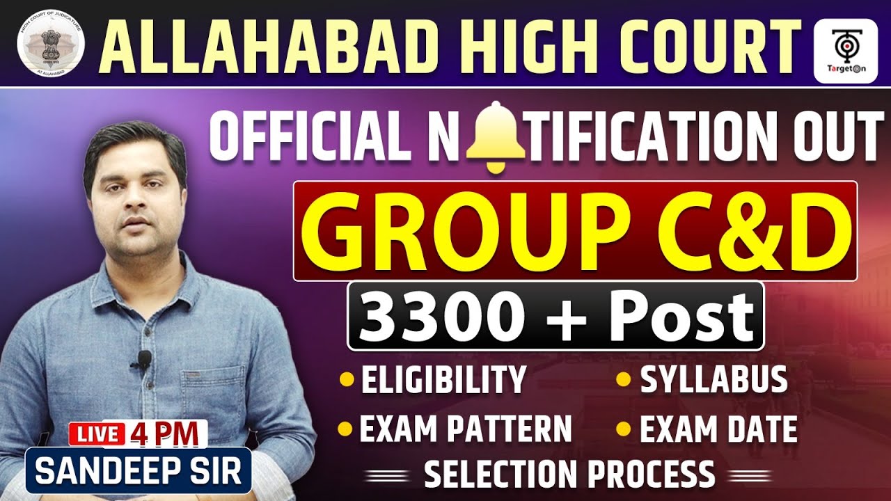 ALLAHABAD HIGHCOURT VACANCY OFFICIAL NOTIFICATION OUT GROUP C & D,ELIGIBILITY ,SYLLABUS EXAM DATE