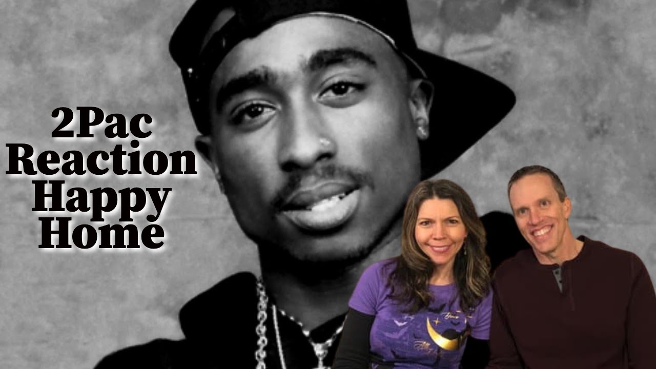 Husband and Wife Reaction To 2Pac  - Happy Home Song Reaction! 1st Time Hearing!