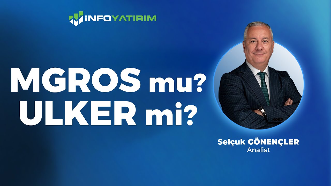 Sel&ccedil;uk G&ouml;nen&ccedil;ler 'den ULKER - MGROS Hisse Yorumu 10 Ekim 2025 I İnfo Yatırım