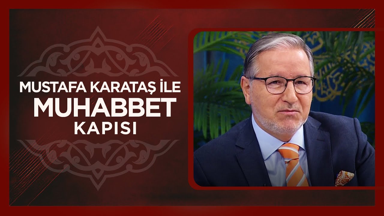 Prof. Dr. Mustafa Karataş ile Muhabbet Kapısı | 23 Ocak 2025