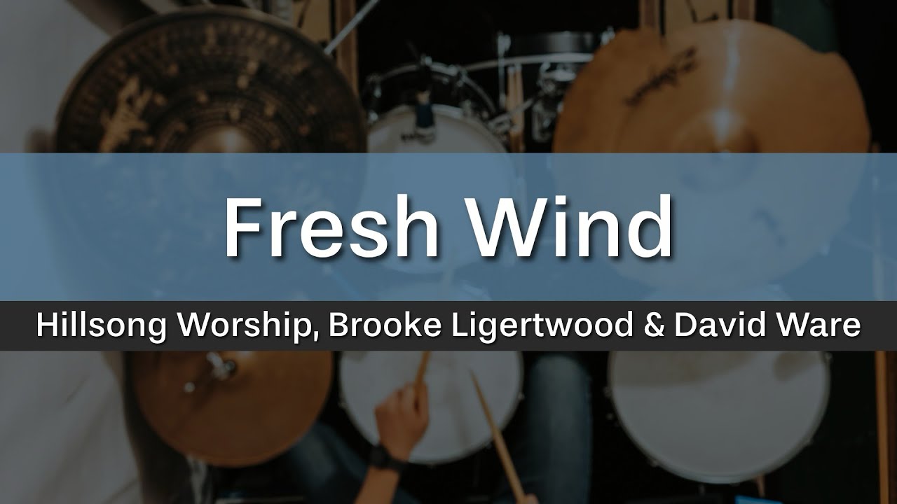 Fresh Wind - Hillsong Worship, Brooke Ligertwood & David Ware (Drum Cover)