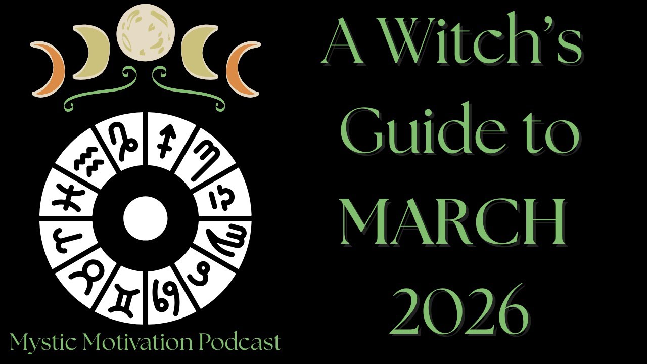 Moon Magick: A Witch’s Guide to March 2026 | Sabbats, Esbats, Rituals, & Myths