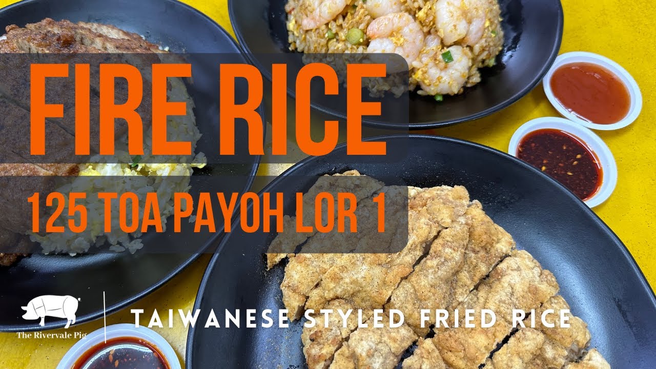 Taiwanese Styled Fried Rice Open by Din Tai Fung Alums | Fire Rice in Toa Payoh Lor 1