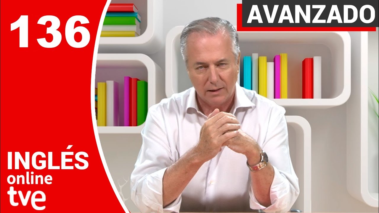 Episode 136: “There wouldn’t´ have…?” - NIVEL AVANZADO | Inglés Online TVE