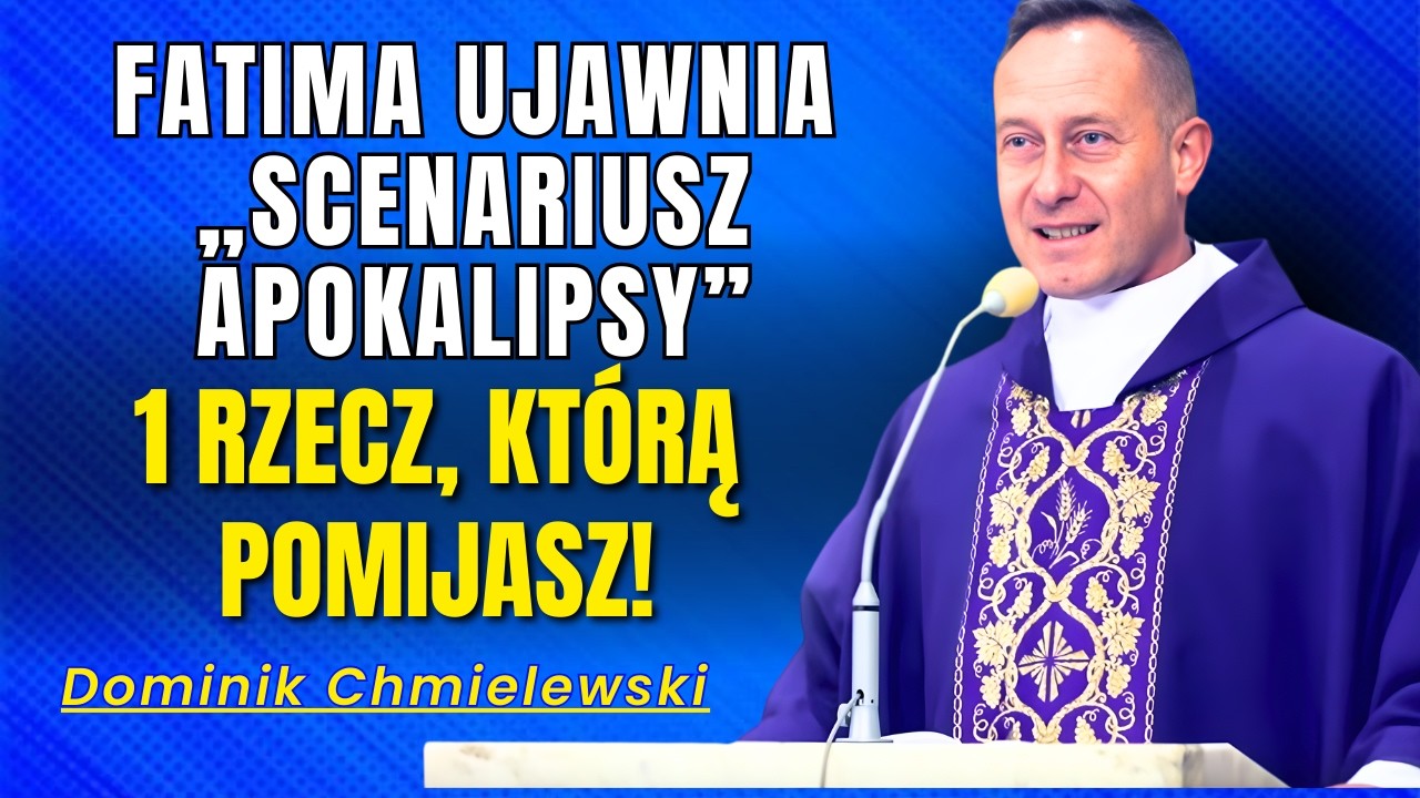 Dominik Chmielewski - Fatima ujawnia „scenariusz apokalipsy”: 1 rzecz, którą pomijasz!