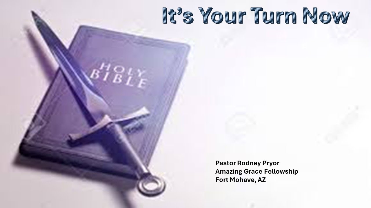 It's Your Turn Now I Pastor Rodney Pryor I Amazing Grace Fellowship