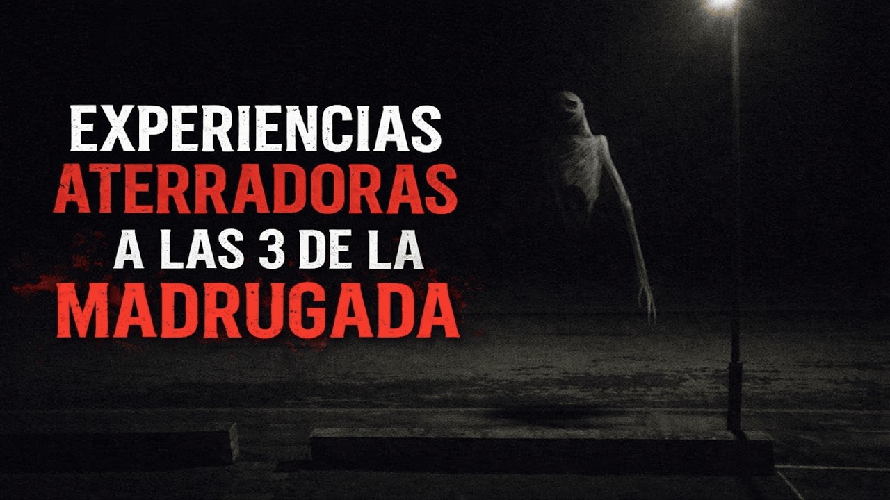 EXPERIENCIAS ATERRADORAS A LAS 3 DE LA MADRUGADA
