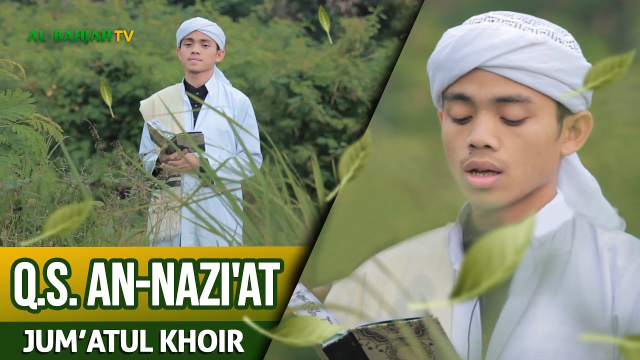 Surat An-Nazi'at | Qori: Jum'atul Khoir | Al-BahjahTV