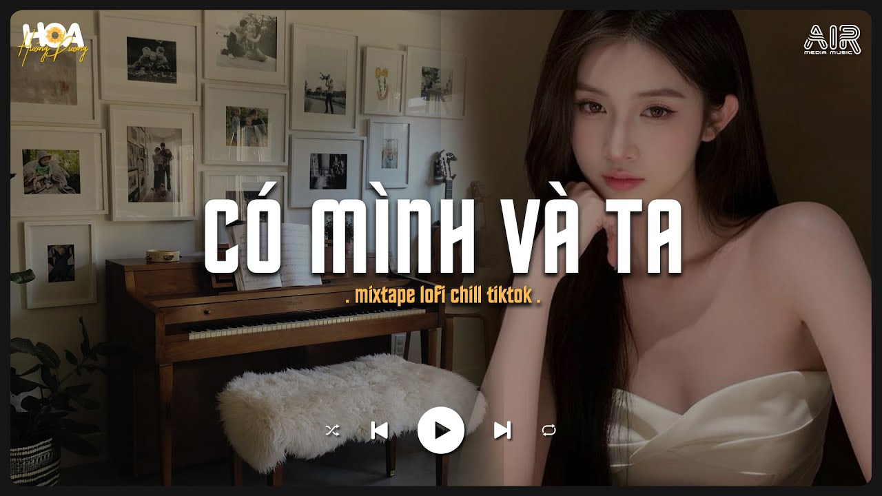 Một Sương Hai Nắng Dãi Dầu Cùng Nhau TikTok - Có Mình Và Ta [Lofi Ver.] - Nhạc Chill TikTok 2026