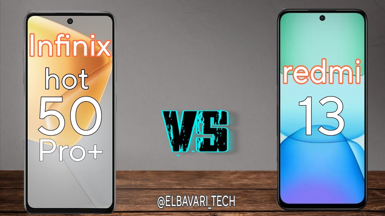 🚨 المقارنة المنتظرة من Elbavari Tech 🔥 Infinix Hot 50 Pro Plus 🆚 Redmi 13 | من يتفوق فعلًا؟