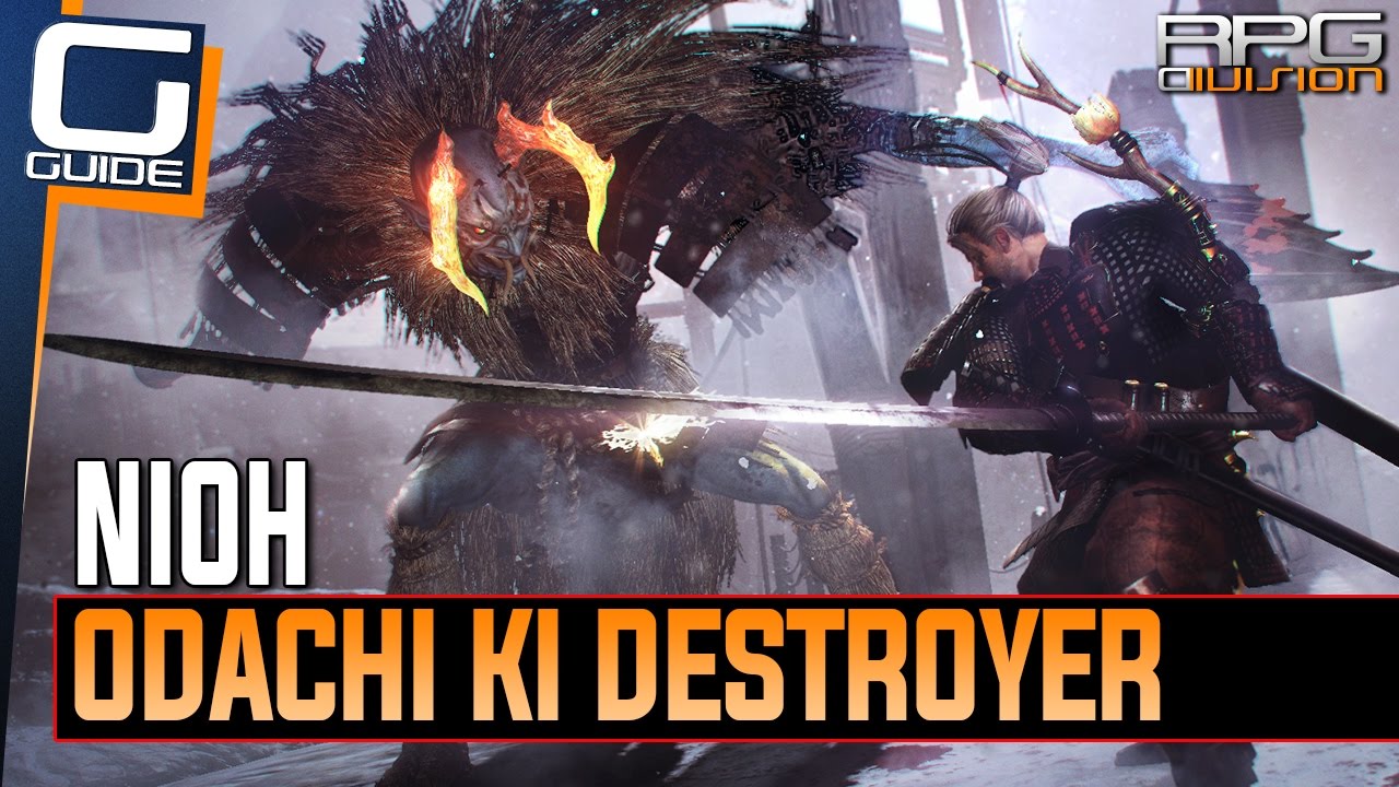 Nioh - Odachi Ki Destroyer Build