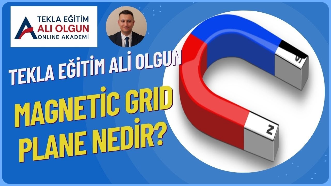 Tekla Structures’ta Magnetic Grid Plane Nedir? | Manyetik Grid Plane Kullanımı ve İpuçları