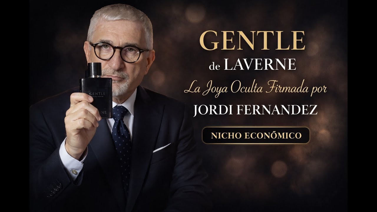 GENTLE de LAVERNE | La Joya Oculta Firmada por JORDI FERNANDEZ | NICHO ECONOMICO