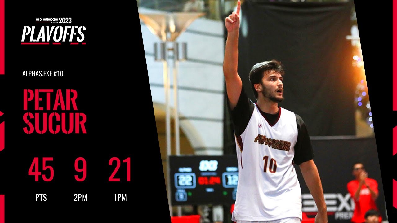 Petar Sucur / Highlight - 3x3.EXE PREMIER 2023 PLAYOFFS