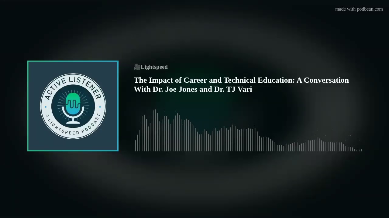 The Impact of Career and Technical Education: A Conversation With Dr. Joe Jones and Dr. TJ Vari