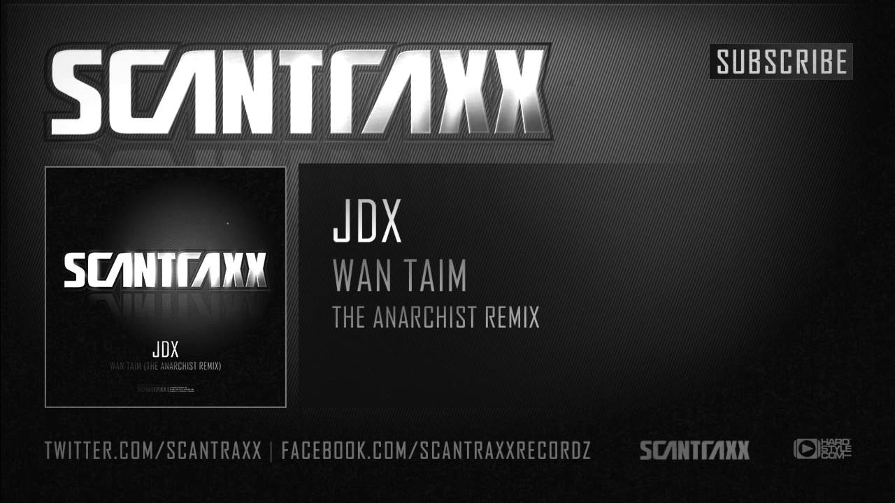 JDX - Wan Taim (The Anarchist Remix) (#SCAN118 preview)