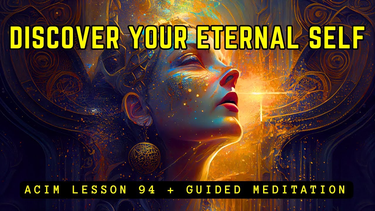 Discovering Your True Nature: I Am as God Created Me | ACIM 94