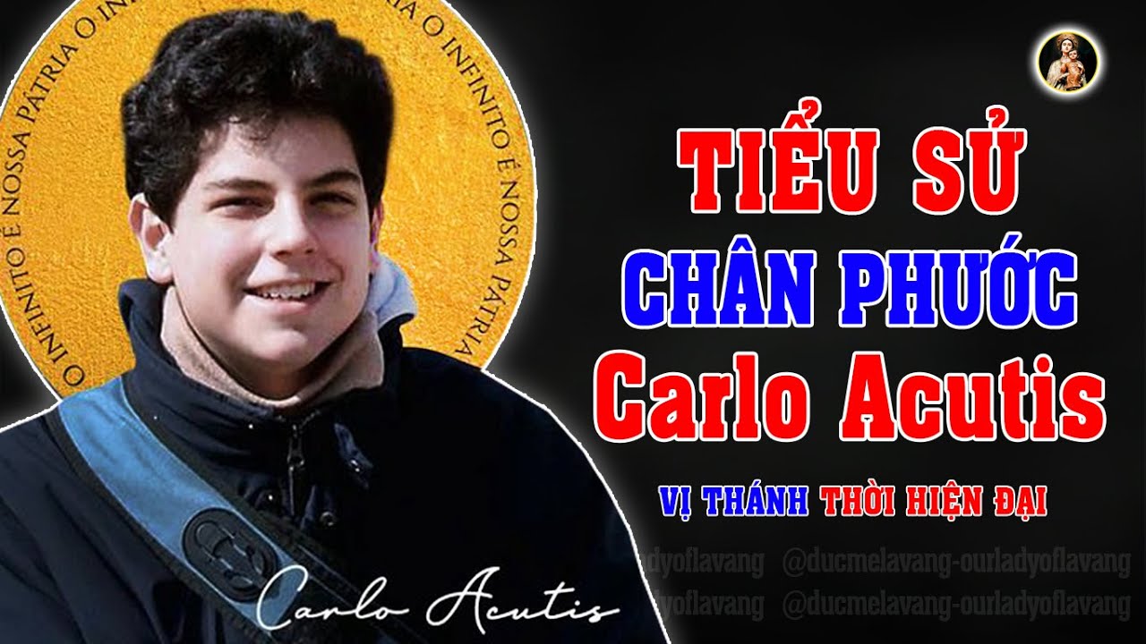 Tiểu Sử Cuộc Đời của Chân Phước Carlo Acutis | Vị Thánh 9X Thời Hiện Đại Cũng Mê Chơi Game