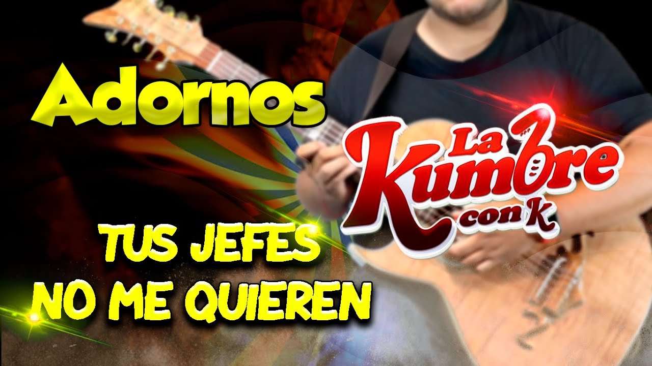 Adornos | Tus jefes no me quieren | Bajo quinto