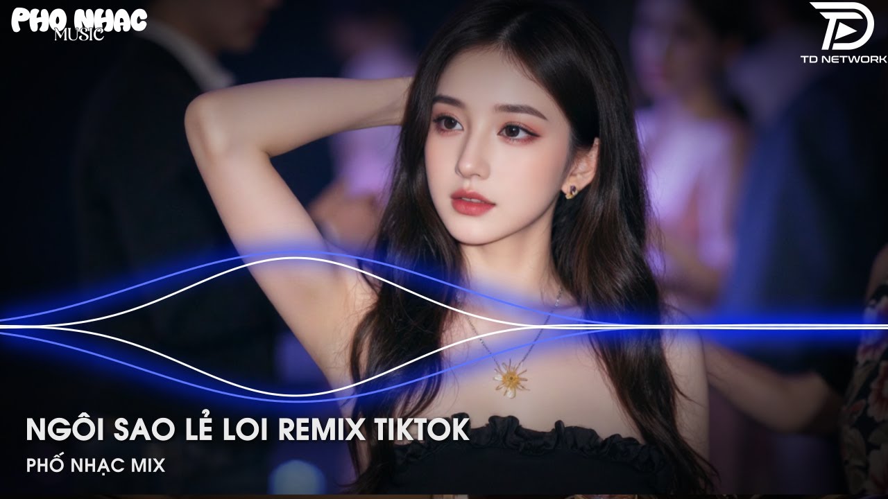 Ngôi Sao Lẻ Loi Remix (Bản Hot TikTok) - Đêm Nay Anh Ngồi Đây Nhìn Trời Sao Anh Nhớ Em Remix Tiktok