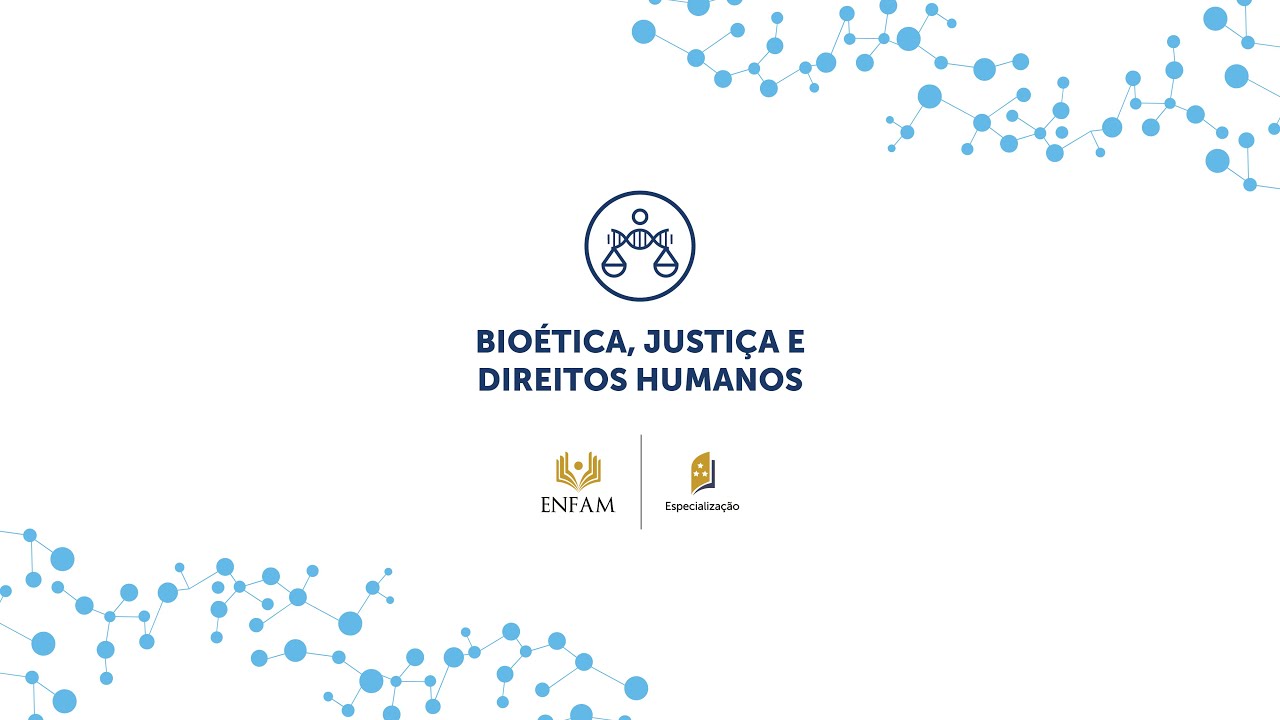 Bioética, Justiça e Direitos Humanos