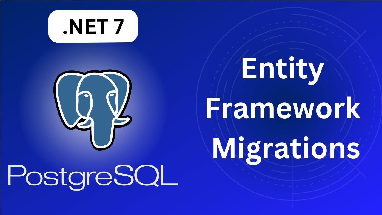 Подробный обзор миграции Entity Framework с Postgres