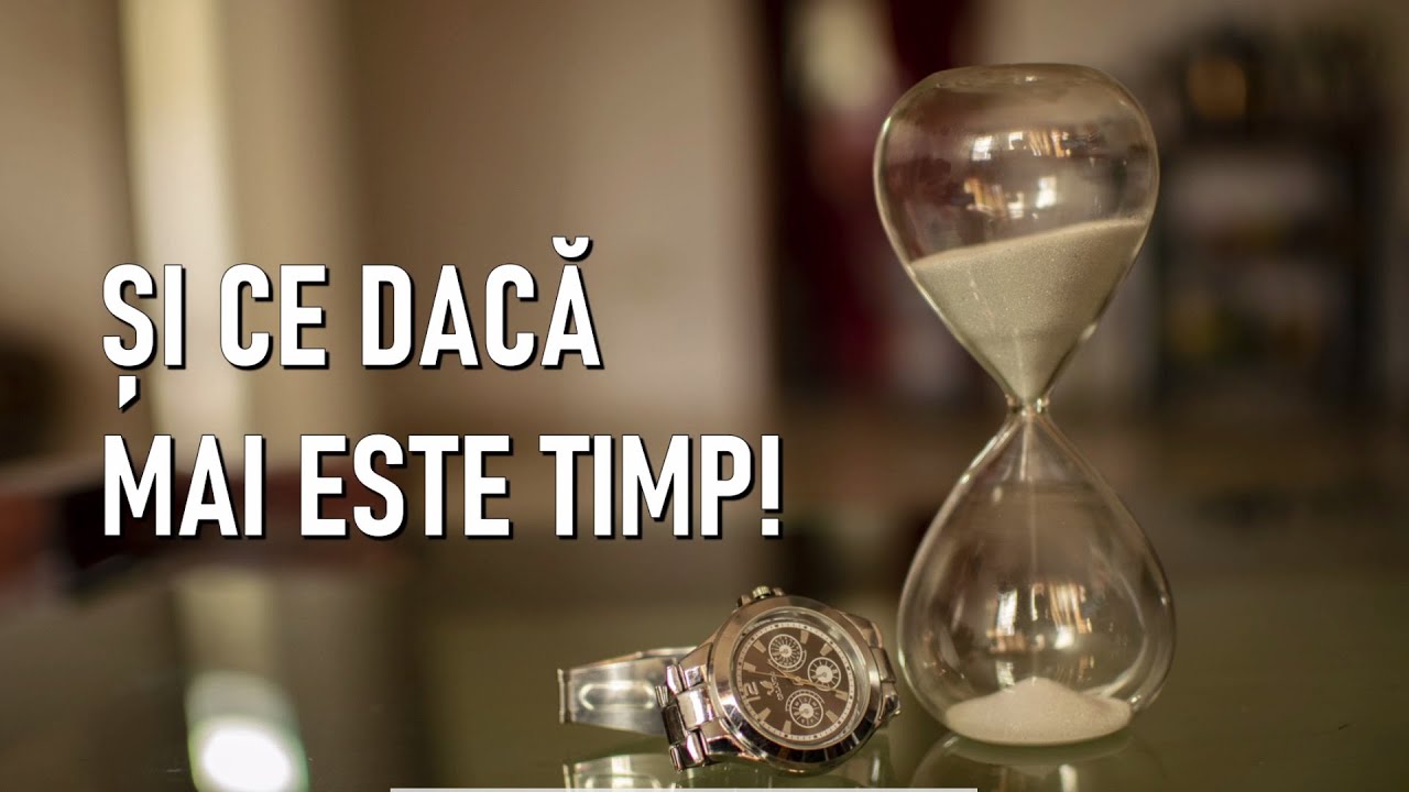 ȘI CE DACĂ MAI ESTE TIMP - Doru S&icirc;rbu