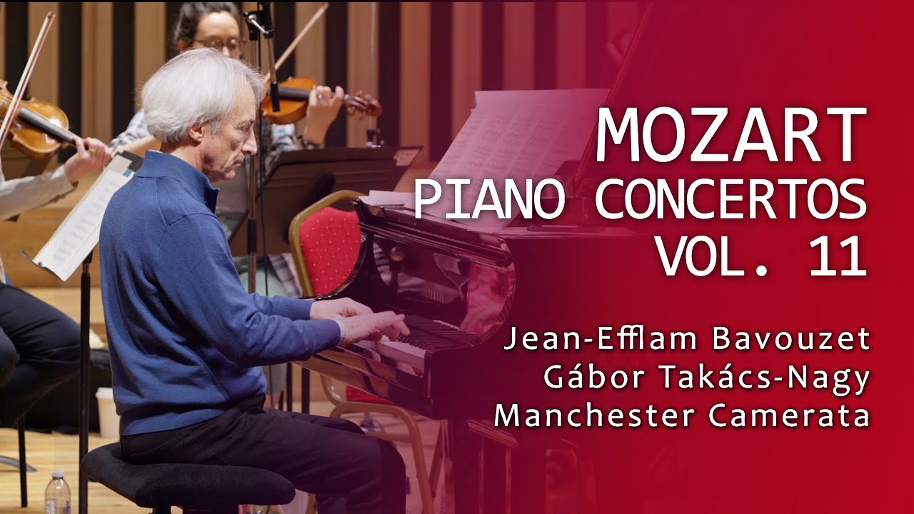 Mozart: Piano Concertos, Vol. 11 | Jean-Efflam Bavouzet | Gábor Takács-Nagy | Manchester Camerata