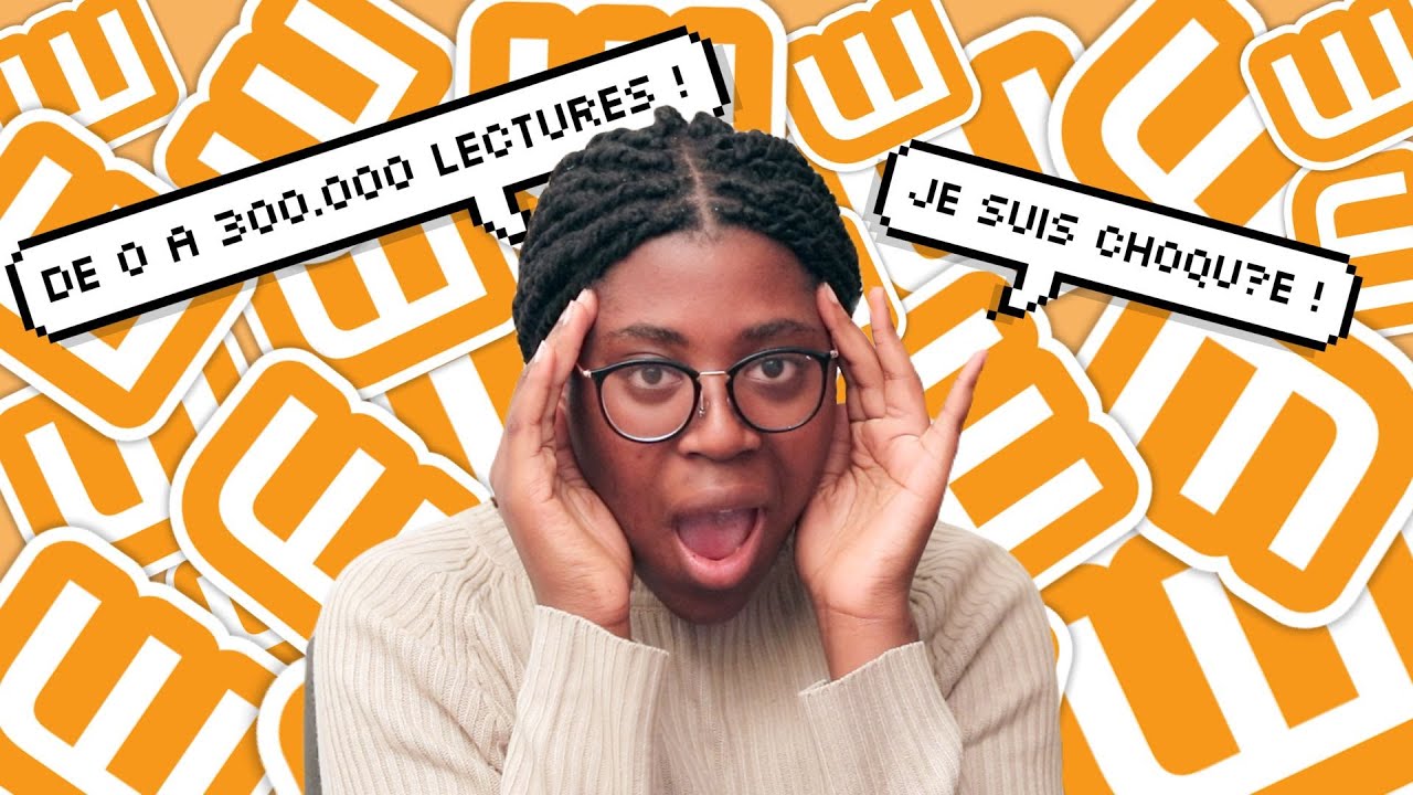 COMMENT PASSER DE 0 A PLUS DE 300000 LECTURES SUR WATTPAD ?