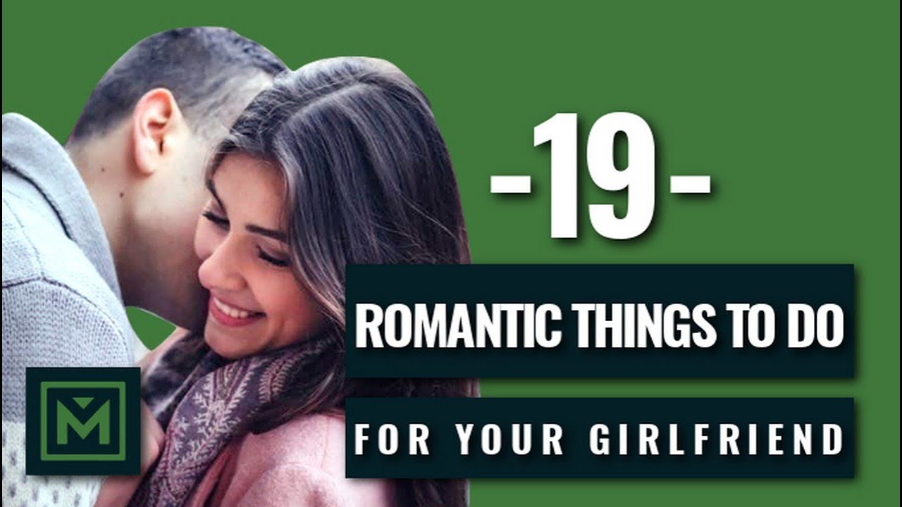 19 Sweet Things To Do For Your Girl - Tricks to Easily Make Her Day