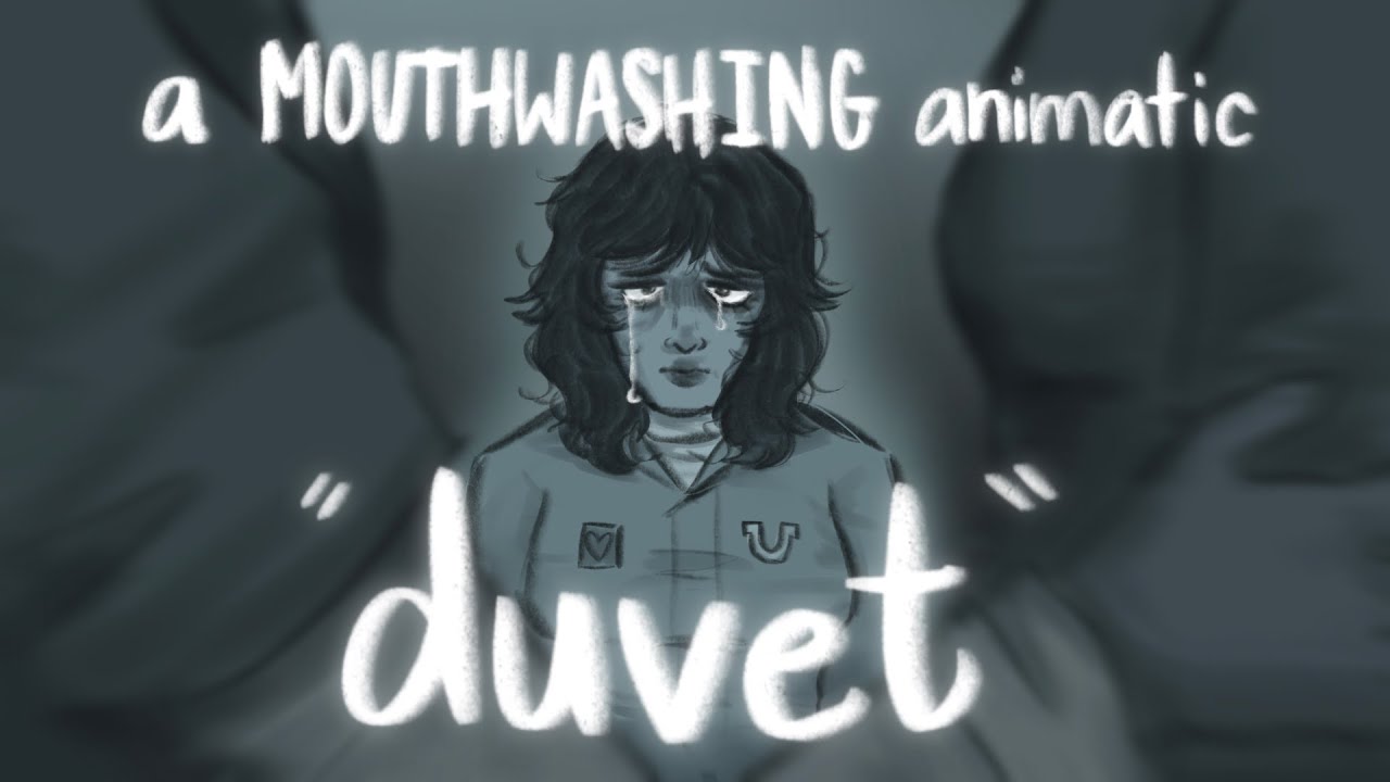 Duvet - a MOUTHWASHING animatic
