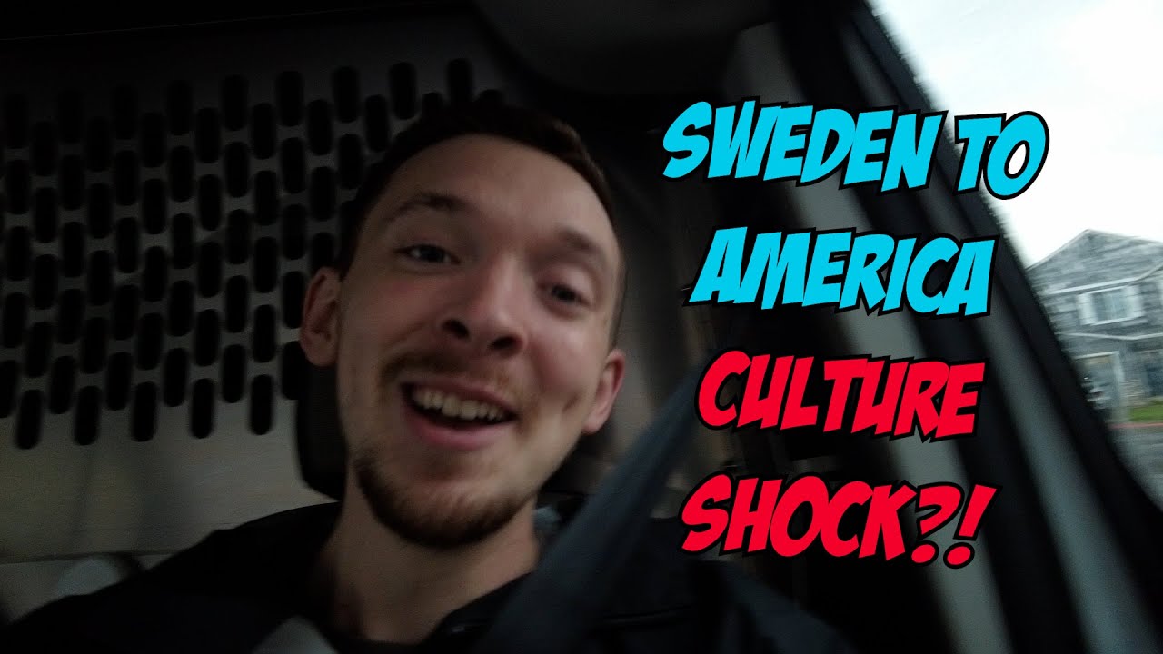 Culture Shock From Sweden to America?!