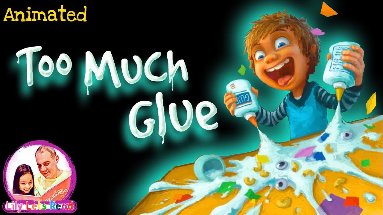 TOO MUCH GLUE | Animated Read Aloud for Kids
