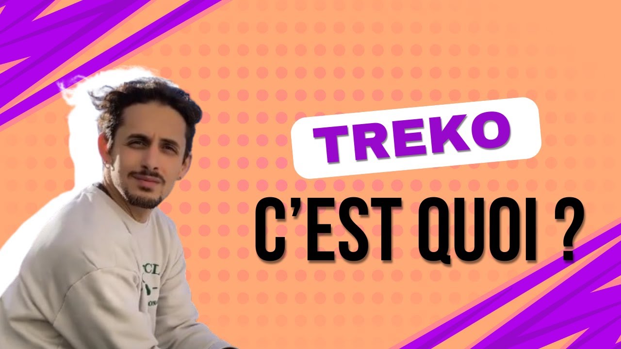 Treko c'est quoi ?