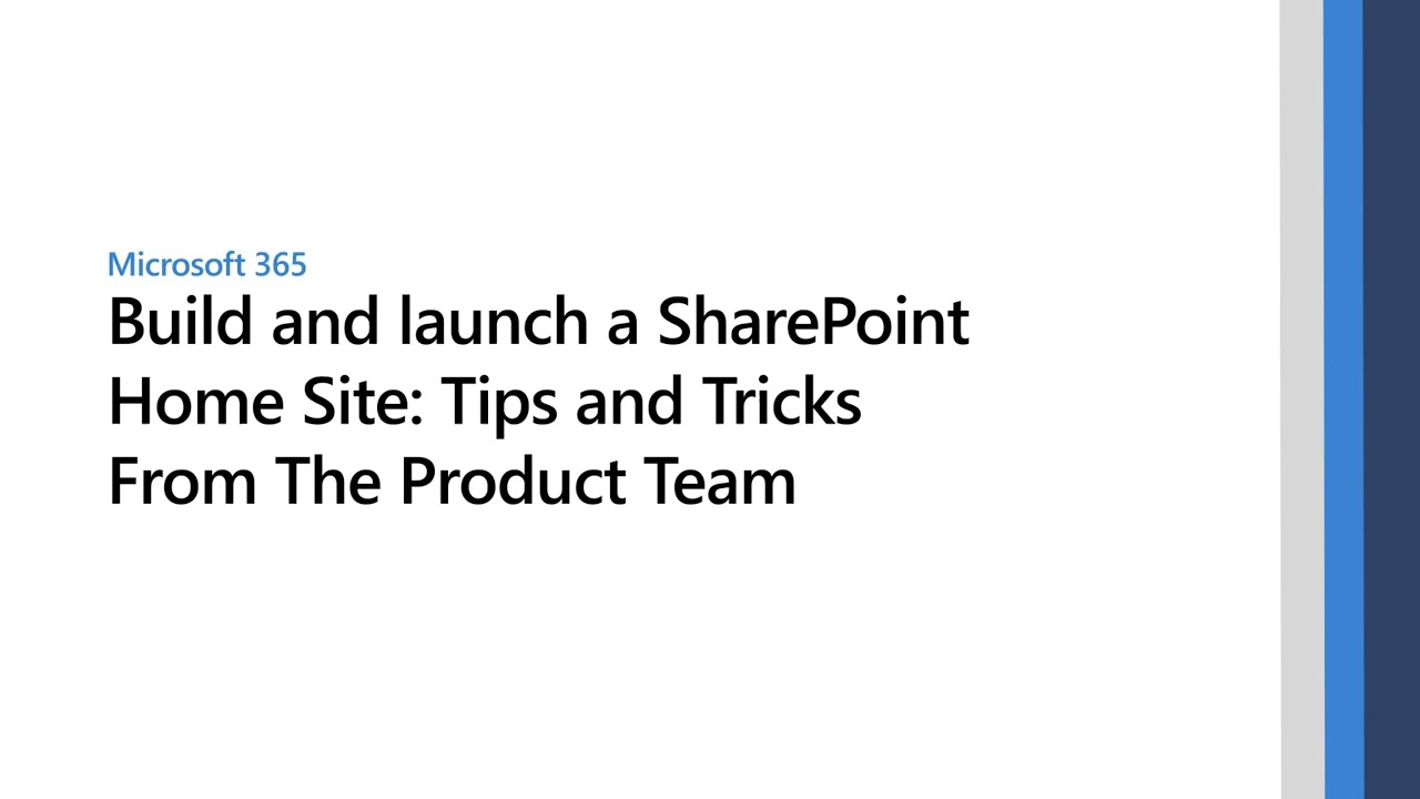Build and launch a Microsoft SharePoint Home Site: Tips and Tricks From The Product Team