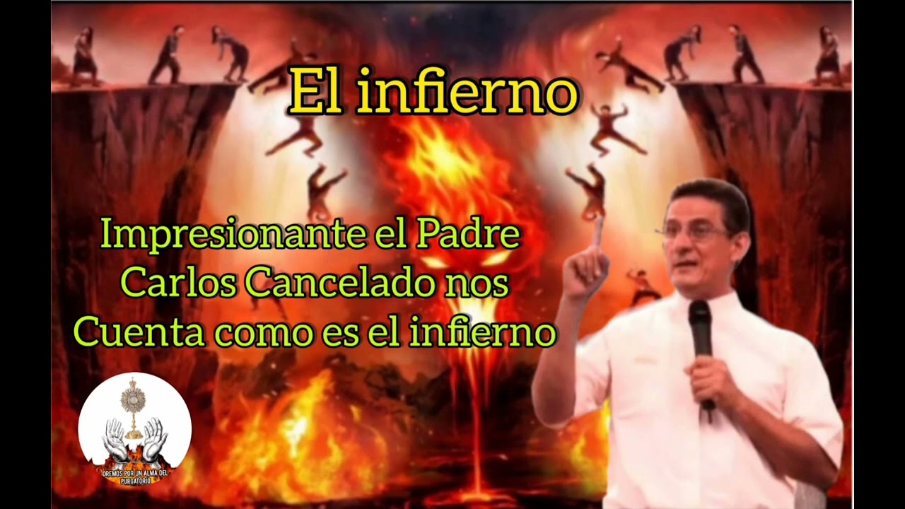 padre Carlos cancelado ( EL INFIERNO) PURGATORIO