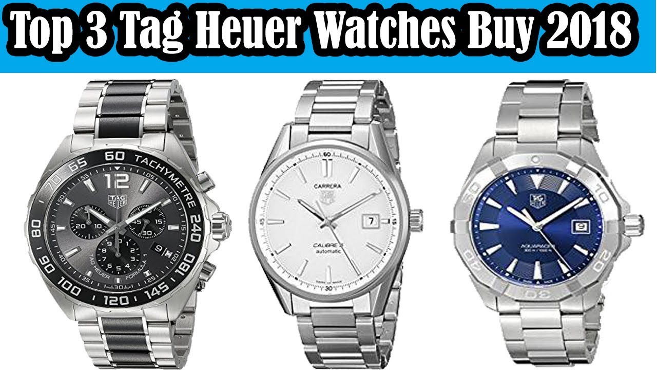 Top 3 Best New Tag Heuer Watches Buy 2018   TAG Heuer 0843, TAG Heuer 0782, TAG Heuer 0928