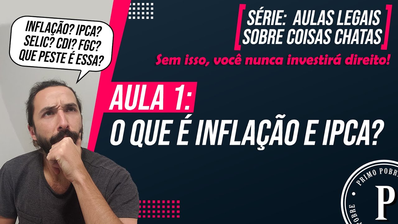 A MELHOR AULA para entender O QUE &Eacute; INFLA&Ccedil;&Atilde;O E IPCA (AULAS LEGAIS sobre COISAS CHATAS)