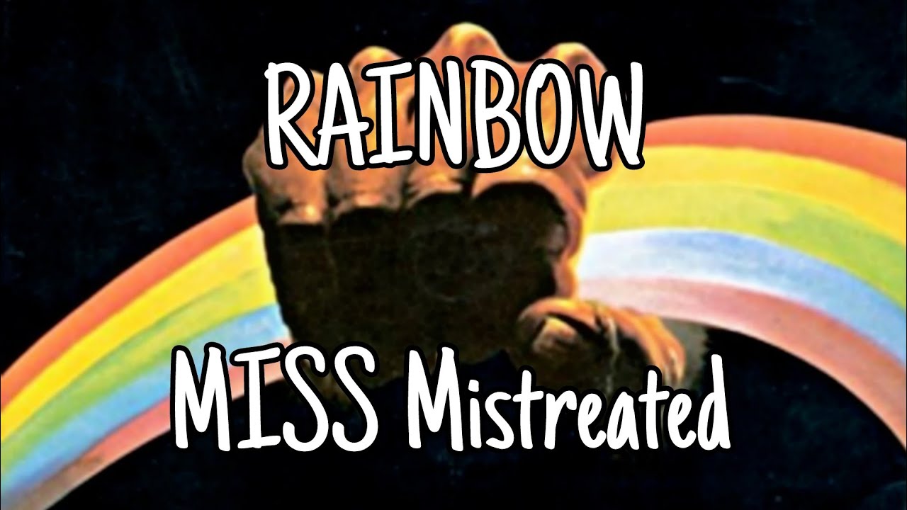 RAINBOW - MISS Mistreated (Lyric Video)