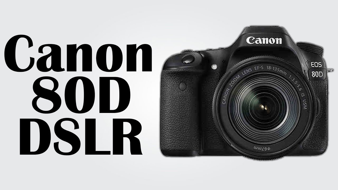 Canon 80D DSLR - 45-point autofocus / 24.2MP CMOS image sensor / DIGIC 6 digital image processor