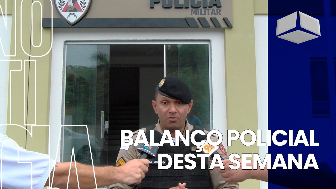 BALANÇO POLICIAL DESTA SEMANA