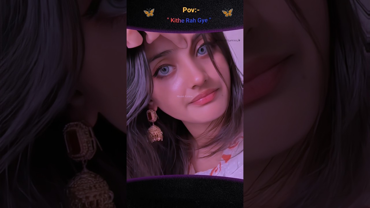 KITHE REH GAYA ll WhatsApp Lyrics#shortsfeed #foryou #youtube