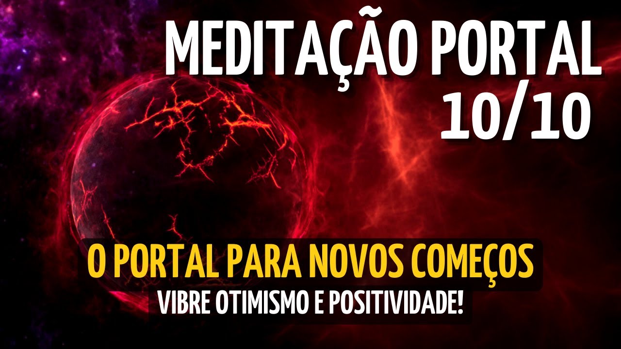 PORTAL 10/10: MEDITA&Ccedil;&Atilde;O PARA NOVOS COME&Ccedil;OS!