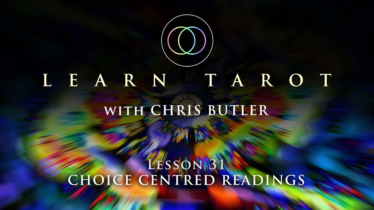 Learn Tarot. Lesson 31. Choice Centred Readings.