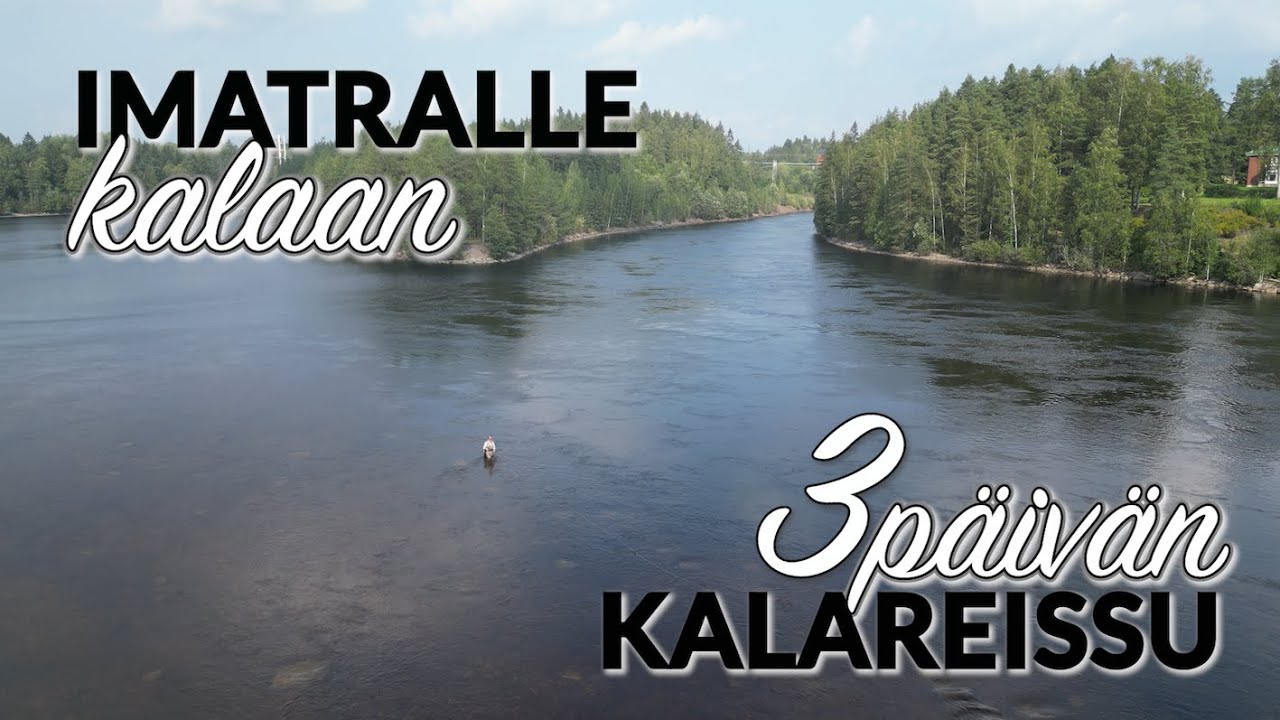 Imatralle kalaan | 3 päivän kalareissu